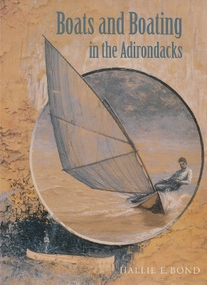 Boats and Boating in the Adirondacks(English, Paperback, Bond Hallie E.)