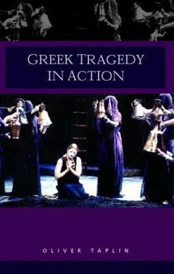 Greek Tragedy in Action(English, Paperback, Taplin Oliver)