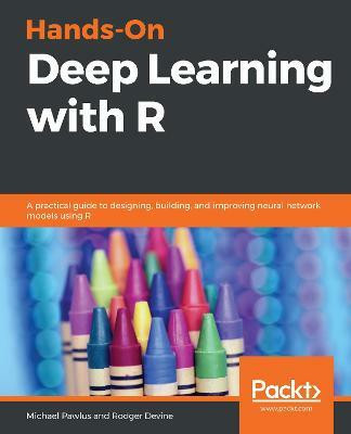 Hands-On Deep Learning with R(English, Paperback, Pawlus Michael)