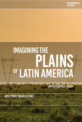 Imagining the Plains of Latin America(English, Paperback, Diniz Axel Perez Trujillo Dr)