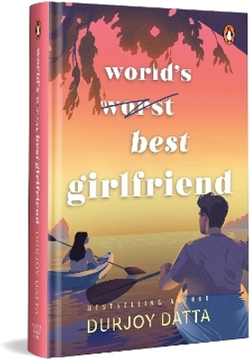 World's Best Girlfriend(English, Hardcover, Datta Durjoy)