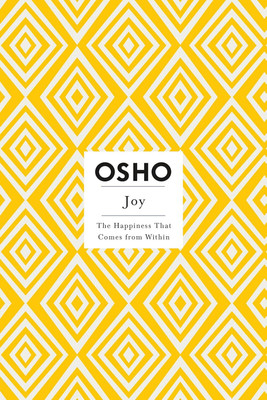 Joy : The happiness that comes from within(Paperback, Osho)