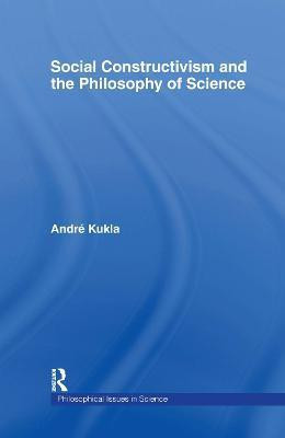 Social Constructivism and the Philosophy of Science(English, Hardcover, Kukla Andre)