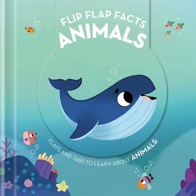 Flip Flap Facts - Animals(English, Board book, Little Genius Books)