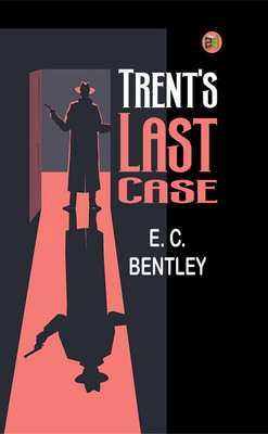 Trent's Last Case(Paperback, E. C. Bentley)