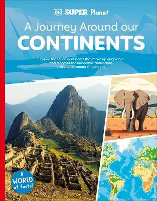 DK Super Planet A Journey Around our Continents(English, Paperback, DK)