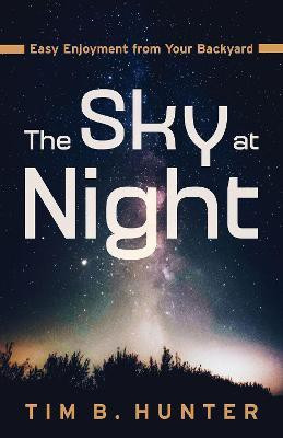 The Sky at Night(English, Paperback, Hunter Tim B.)