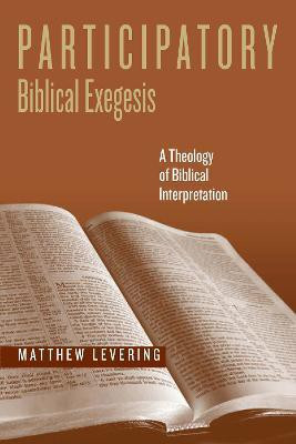 Participatory Biblical Exegesis(English, Hardcover, Levering Matthew)