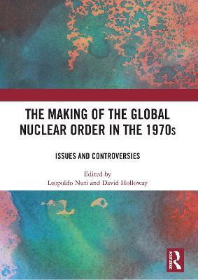 The Making of the Global Nuclear Order in the 1970s(English, Paperback, unknown)