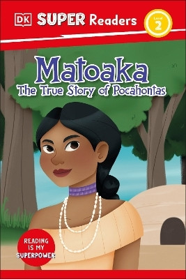 DK Super Readers Level 2 Matoaka: The True Story of Pocahontas(English, Hardcover, DK)