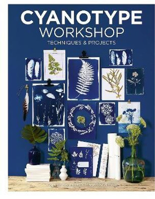Cyanotype Workshop(English, Paperback, Soulayrol Camille)