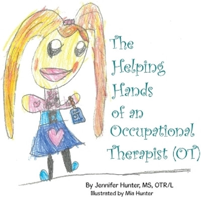 The Helping Hands of an Occupational Therapist (OT)(English, Hardcover, Hunter Otr, L Jennifer MS)
