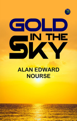 Gold in the Sky(Paperback, Alan Edward Nourse)