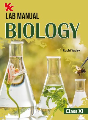 Lab Manual Biology (PB) Without Worksheet | For Class 11 | CBSE Based | NCERT Based | 2023 Edition(English, Paperback, Ruchi Yadav)