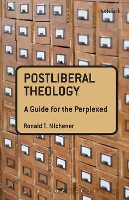 Postliberal Theology: A Guide for the Perplexed(English, Paperback, Michener Ronald T.)