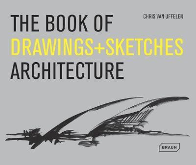 The Book of Drawings + Sketches - Architecture(English, Hardcover, van Uffelen Chris)