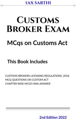 Customs Broker Exam MCqs on Customs Act | 2nd Edition 2022(English, Hardcover, Tax Sarthi)