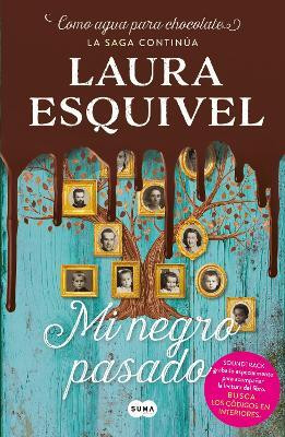 Mi negro pasado (Como agua para chocolate 2) / My Dark Past (Like Water for Chocolate 2)(Spanish, Paperback, Esquivel Laura)