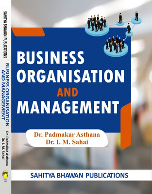 Business Organisation and Management For B.Com. IInd Semester of Various Universities of Bihar(Paperback, Dr. Padmakar Asthana, Dr. I. M. Sahai)