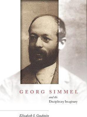 Georg Simmel and the Disciplinary Imaginary(English, Electronic book text, Goodstein Elizabeth S.)