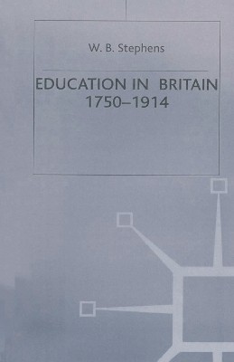 Education in Britain, 1750-1914(English, Electronic book text, Stephens W B)