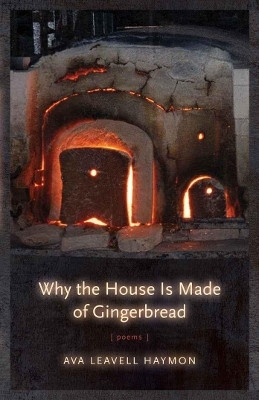 Why the House Is Made of Gingerbread(English, Paperback, Haymon Ava Leavell)