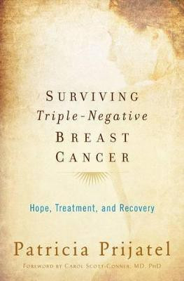 Surviving Triple-Negative Breast Cancer(English, Paperback, Prijatel Patricia)