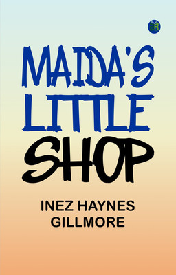 Maida's Little Shop(Paperback, Inez Haynes Gillmore)