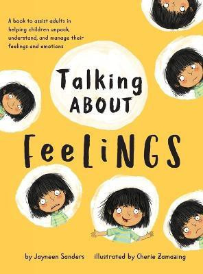 Talking About Feelings(English, Hardcover, Sanders Jayneen)