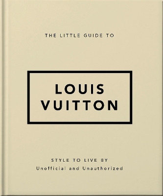 The Little Guide to Louis Vuitton(English, Hardcover, OH)