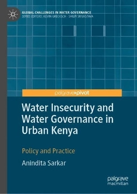 Water Insecurity and Water Governance in Urban Kenya(English, Hardcover, Sarkar Anindita)