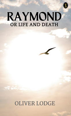 Raymond Or, Life And Death(Paperback, Oliver Lodge)