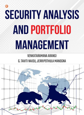 Security Analysis and Portfolio Management(Paperback, Venkataramana Arangi, G. Taviti Naidu, Jerripothula Manogna)