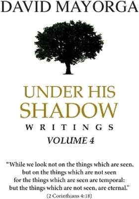 Under His Shadow Volume 4(English, Paperback, Mayorga David)