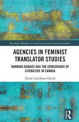 Agencies in Feminist Translator Studies(English, Paperback, Castellano-Ortola Elena)