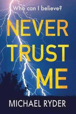 Never Trust Me(English, Paperback, Ryder Michael)