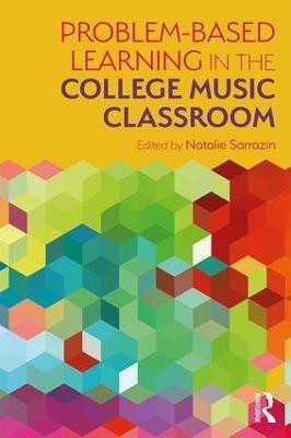 Problem-Based Learning in the College Music Classroom(English, Paperback, Sarrazin Natalie R)