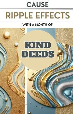 Cause Ripple Effects With A Month Of Kind Deeds(English, Paperback, Jesse Yishai)