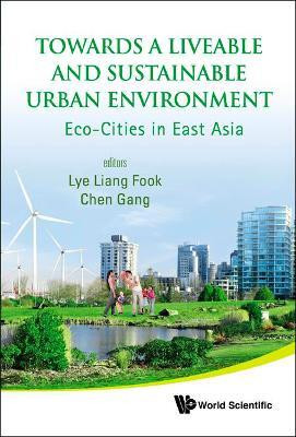 Towards A Liveable And Sustainable Urban Environment: Eco-cities In East Asia(English, Hardcover, unknown)