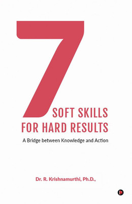 7 Soft Skills for Hard Results(English, Paperback, Dr. R. Krishnamurthi Ph.D.)