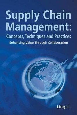 Supply Chain Management: Concepts, Techniques And Practices: Enhancing The Value Through Collaboration(English, Paperback, Li Ling)