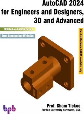 AutoCAD 2024 for Engineers and Designers, 3D and Advanced(Paperback, Prof. Sham Tickoo)