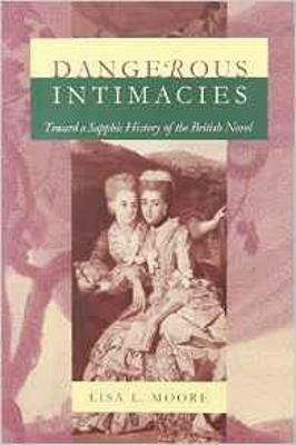 Dangerous Intimacies(English, Hardcover, Moore Lisa L.)
