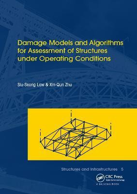 Damage Models and Algorithms for Assessment of Structures under Operating Conditions(English, Paperback, Law Siu-Seong)