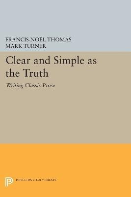 Clear and Simple as the Truth(English, Paperback, Thomas Francis-Noel)