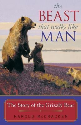 The Beast That Walks Like Man(English, Paperback, McCracken Harold)