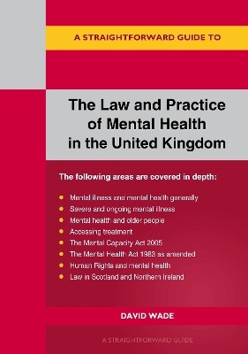 A Straightforward Guide to the Law and Practice of Mental Health in the UK(English, Paperback, Wade David)