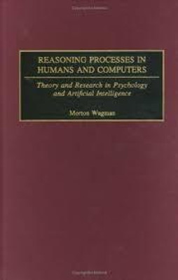 Reasoning Processes in Humans and Computers(English, Hardcover, Wagman Morton)