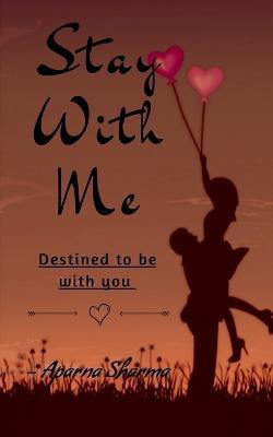 Stay with Me(English, Paperback, Sharma Aparna)