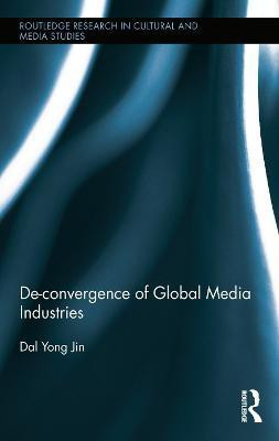 De-Convergence of Global Media Industries(English, Hardcover, Jin Dal Yong)